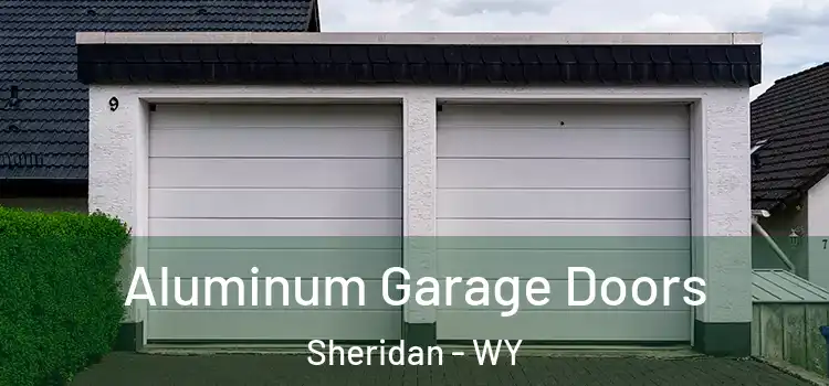  Aluminum Garage Doors Sheridan - WY