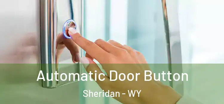  Automatic Door Button Sheridan - WY