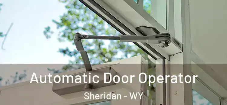  Automatic Door Operator Sheridan - WY