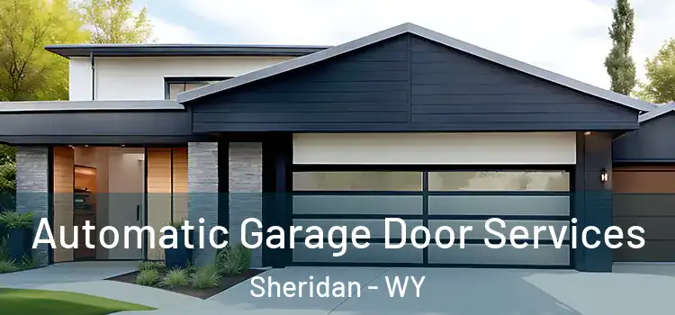  Automatic Garage Door Services Sheridan - WY