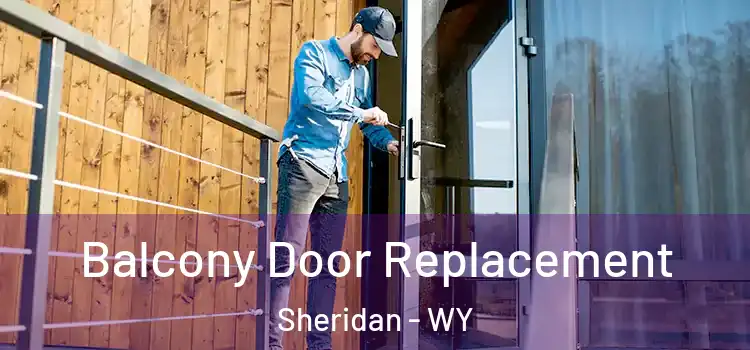  Balcony Door Replacement Sheridan - WY