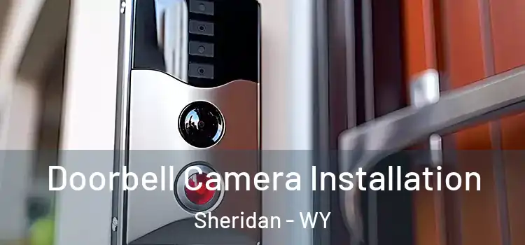  Doorbell Camera Installation Sheridan - WY