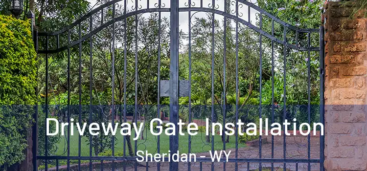 Driveway Gate Installation Sheridan - WY