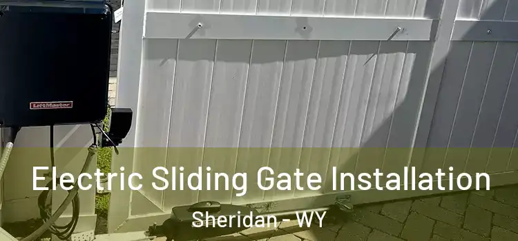 Electric Sliding Gate Installation Sheridan - WY