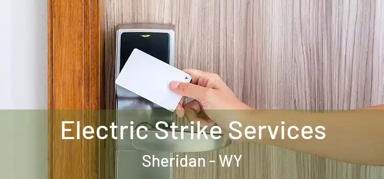 Electric Strike Services Sheridan - WY