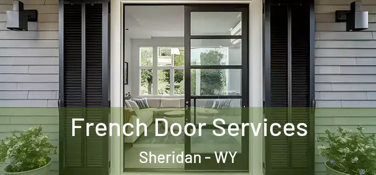 French Door Services Sheridan - WY