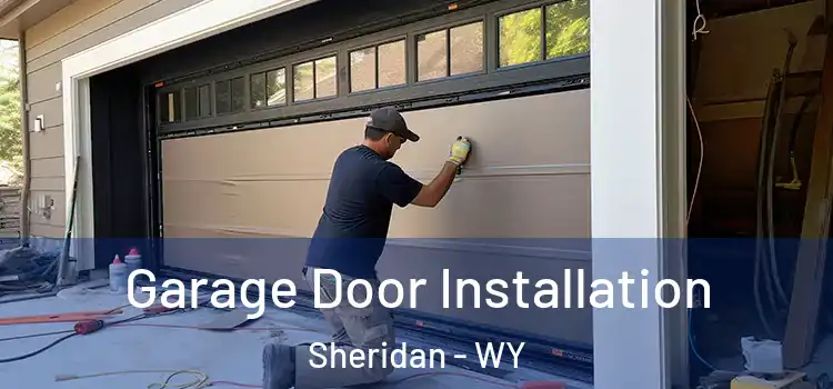 Garage Door Installation Sheridan - WY