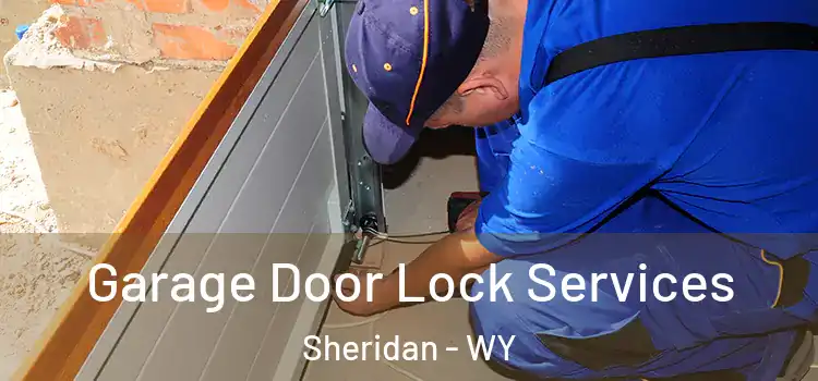  Garage Door Lock Services Sheridan - WY