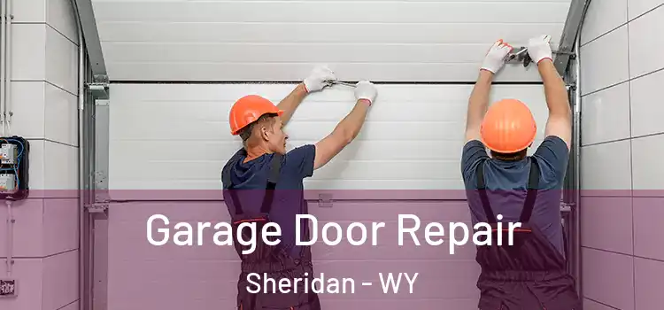  Garage Door Repair Sheridan - WY