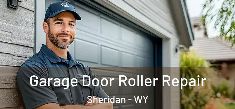  Garage Door Roller Repair Sheridan - WY