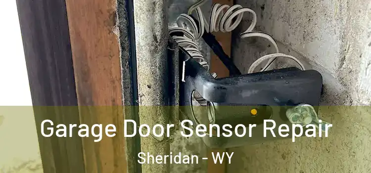  Garage Door Sensor Repair Sheridan - WY