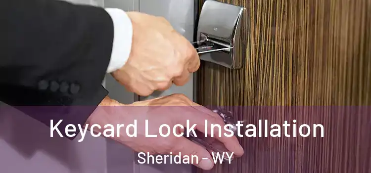  Keycard Lock Installation Sheridan - WY