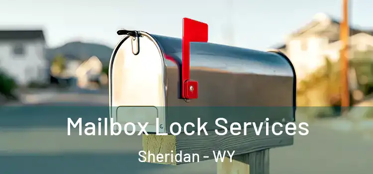  Mailbox Lock Services Sheridan - WY