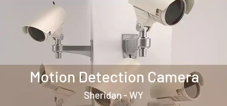  Motion Detection Camera Sheridan - WY