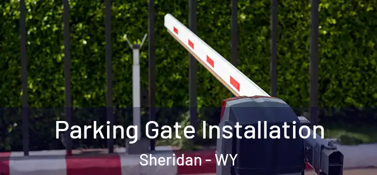  Parking Gate Installation Sheridan - WY