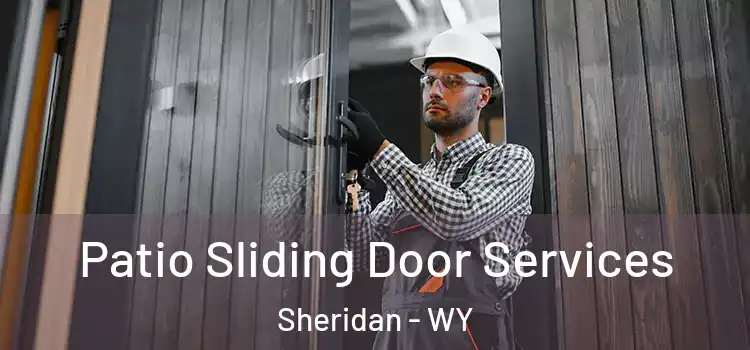  Patio Sliding Door Services Sheridan - WY