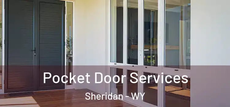 Pocket Door Services Sheridan - WY