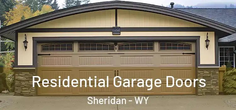  Residential Garage Doors Sheridan - WY