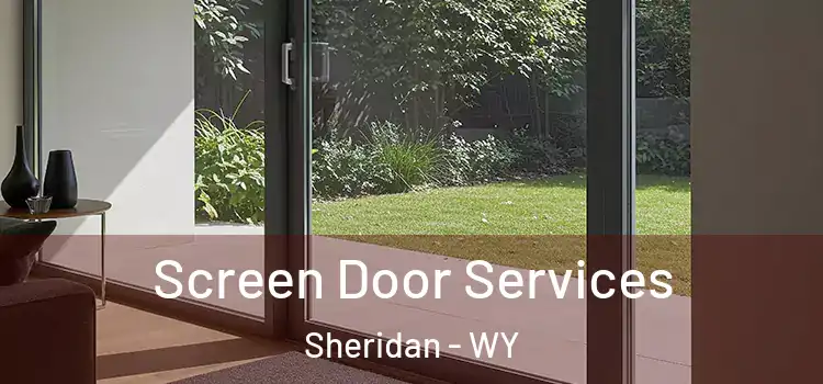  Screen Door Services Sheridan - WY