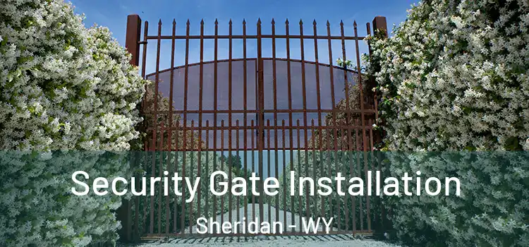  Security Gate Installation Sheridan - WY