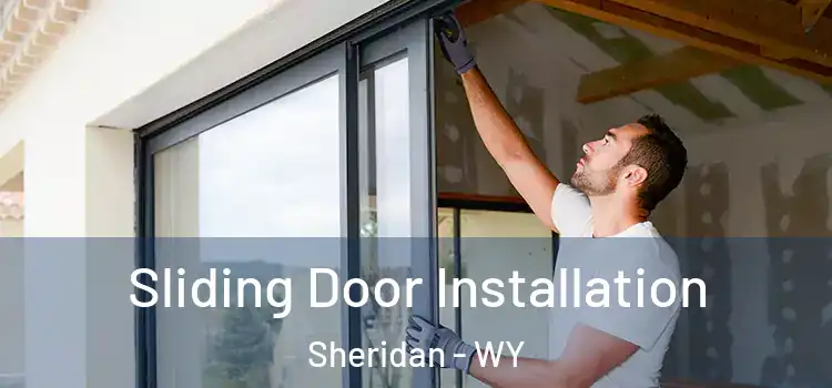 Sliding Door Installation Sheridan - WY