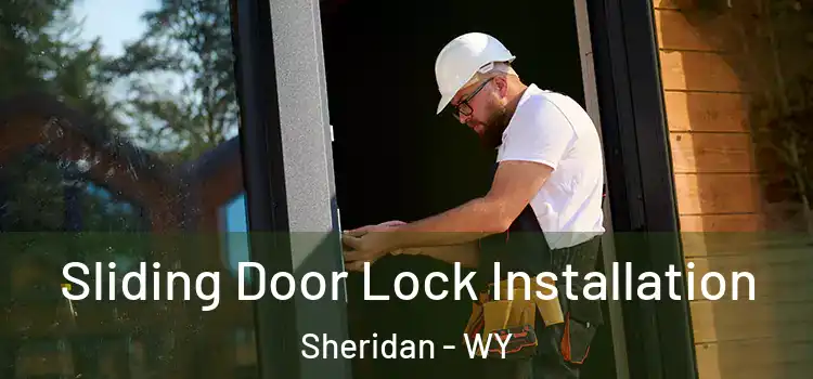 Sliding Door Lock Installation Sheridan - WY
