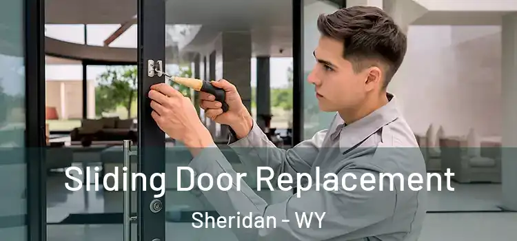  Sliding Door Replacement Sheridan - WY