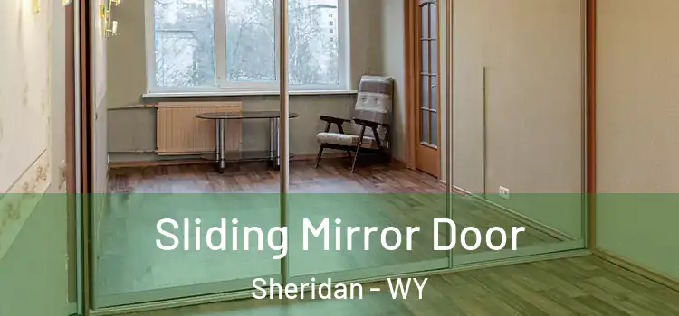  Sliding Mirror Door Sheridan - WY