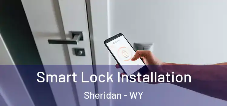  Smart Lock Installation Sheridan - WY