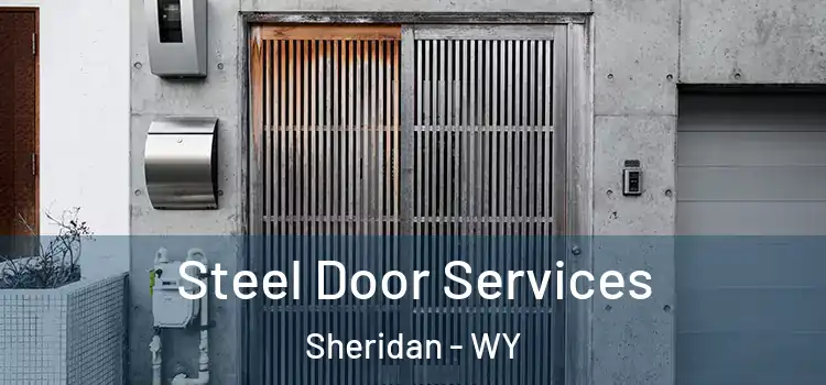 Steel Door Services Sheridan - WY