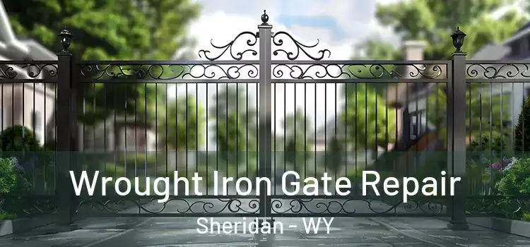  Wrought Iron Gate Repair Sheridan - WY
